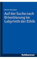 Auf Der Suche Nach Orientierung Im Labyrinth Der Ethik