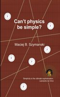 Can't physics be simple?