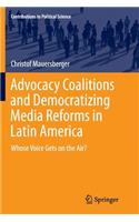 Advocacy Coalitions and Democratizing Media Reforms in Latin America