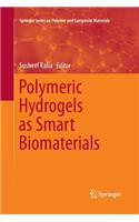 Polymeric Hydrogels as Smart Biomaterials