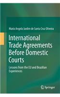International Trade Agreements Before Domestic Courts