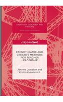 Ethnotheatre and Creative Methods for Teacher Leadership