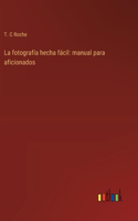 La fotografía hecha fácil