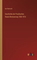 Geschichte der Preußischen Staats-Besteuerung 1806-1816