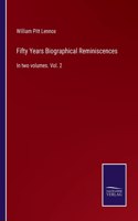 Fifty Years Biographical Reminiscences: In two volumes. Vol. 2