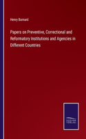 Papers on Preventive, Correctional and Reformatory Institutions and Agencies in Different Countries
