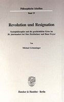 Revolution Und Resignation: Sozialphilosophie Und Die Geschichtliche Krise Im 2. Jahrhundert Bei Max Horkheimer Und Hans Freyer(Schriften Zum Offentlichen Recht,)