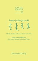 Tumen Jalafun Jecen Aku - Manchu Studies in Honour of Giovanni Stary