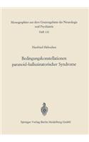 Bedingungskonstellationen Paranoid-Halluzinatorischer Syndrome