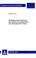 Qualitaetsunsicherheit Auf Dem Markt Fuer Lebensmittel Aus Oekologischem Anbau