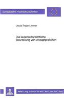 Die lauterkeitsrechtliche Beurteilung von Anzapfpraktiken