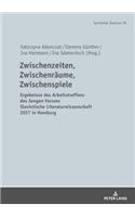 Zwischenzeiten, Zwischenraeume, Zwischenspiele