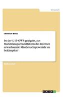 Ist der § 19 GWB geeignet, aus Markttransparenzeffekten des Internet erwachsende Missbrauchspoteniale zu bekämpfen?