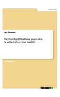 Durchgriffshaftung gegen den Gesellschafter einer GmbH