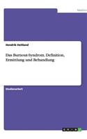 Das Burnout-Syndrom. Definition, Ermittlung und Behandlung