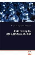Data mining for degradation modelling