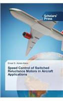 Speed Control of Switched Reluctance Motors in Aircraft Applications