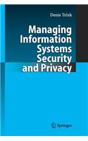 Managing Information Systems Security and Privacy