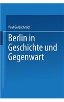Berlin in Geschichte Und Gegenwart