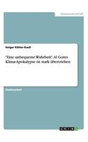 Eine unbequeme Wahrheit. Al Gores Klima-Apokalypse ist stark übertrieben