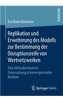 Replikation Und Erweiterung Des Modells Zur Bestimmung Der Disruptionsreife Von Wertnetzwerken
