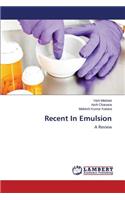 Recent In Emulsion