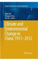 Climate and Environmental Change in China: 1951-2012