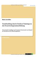 Teambuilding durch Outdoor-Trainings in der Feuerwehrgrundausbildung