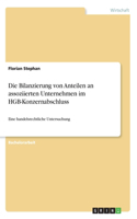Die Bilanzierung von Anteilen an assoziierten Unternehmen im HGB-Konzernabschluss: Eine handelsrechtliche Untersuchung