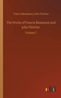 Works of Francis Beaumont and John Fletcher: Volume 7