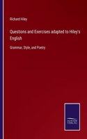Questions and Exercises adapted to Hiley's English