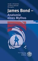 James Bond - Anatomie Eines Mythos