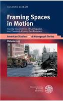 Framing Spaces in Motion: Tracing Visualizations of Earthquakes Into Twentieth-Century San Francisco(255 American Studies - A Monograph)