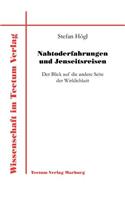 Nahtoderfahrungen und Jenseitsreisen