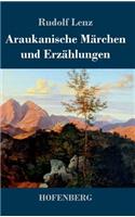 Araukanische Märchen und Erzählungen: Mitgeteilt von Segundo Jara (Kalvun)