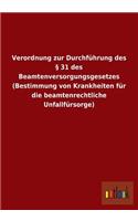 Verordnung Zur Durchfuhrung Des 31 Des Beamtenversorgungsgesetzes (Bestimmung Von Krankheiten Fur Die Beamtenrechtliche Unfallfursorge)