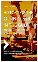 History of the Oil Industry in the Gulf and the People Who Made It Happen, 1934-1966