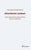 Altnordisches Lesebuch: Aus der skandinavischen Poesie und Prosa bis zum 14. Jahrhundert