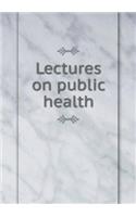 Lectures on public health