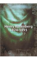 Henry Rosenberg 1824-1893