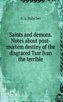 Saints and demons. Notes on the posthumous fate of disgraced Tsar Ivan the Terrible