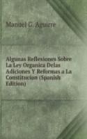 Algunas Reflexiones Sobre La Ley Organica Delas Adiciones Y Reformas a La Constitucion (Spanish Edition)