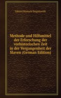 Methode und Hilfsmittel der Erforschung der vorhistorischen Zeit in der Vergangenheit der Slaven (German Edition)