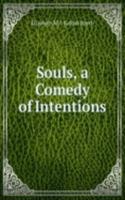 Souls, a Comedy of Intentions