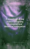 Proceedings of the Dublin University Zoological and Botanical Association