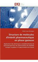 Structure de Mol�cules d''int�r�t Pharmaceutique En Phase Gazeuse: (Omn.Univ.Europ.)