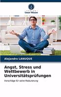 Angst, Stress und Wettbewerb in Universitätsprüfungen