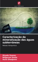 Caracterização da mineralização das águas subterrâneas