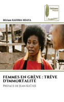 Femmes En Grève: Trêve d'Immortalité