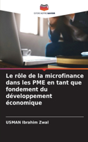 Le rôle de la microfinance dans les PME en tant que fondement du développement économique